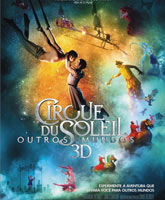 Cirque du Soleil: Worlds Away /   :  